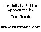 The MDCFUG is sponsored by TeraTech. Visit us at www.TeraTech.com
